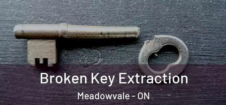 Broken Key Extraction Meadowvale - ON