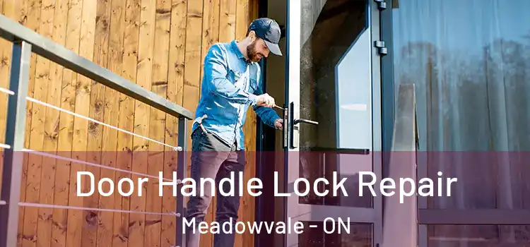 Door Handle Lock Repair Meadowvale - ON
